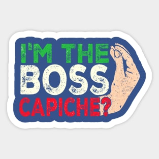 Funny I'm The Boss Italian Nonna Nonno Capiche Sticker